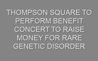 Thompson Square to Perform Benefit Concert to Raise Money for Rare Genetic Disorder